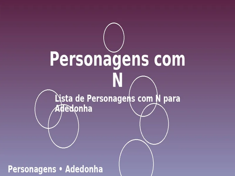 Personagens com N: Lista de Personagens com N para Adedonha 1 Personagens com N: Lista de Personagens com N para Adedonha