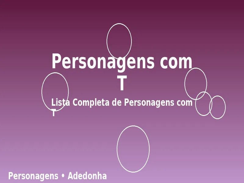 Personagens com T: Lista Completa de Personagens com T 1 Personagens com T: Lista Completa de Personagens com T
