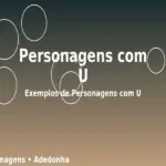 Personagens com U: Exemplos de Personagens com U
