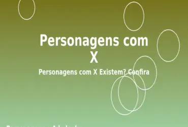 Personagens com X: Personagens com X Existem? Confira