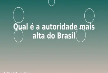Qual é a autoridade mais alta do Brasil