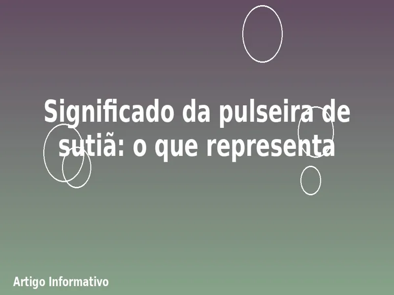 Significado da pulseira de sutiã: o que representa 1 Significado da pulseira de sutiã: o que representa