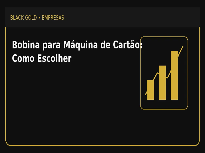 Bobina para Máquina de Cartão: Como Escolher 1 Bobina para Máquina de Cartão: Como Escolher