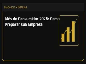 Mês do Consumidor 2026: Como Preparar sua Empresa