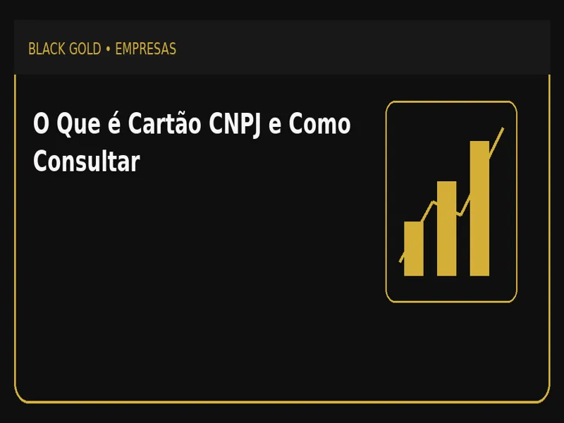 O Que é Cartão CNPJ e Como Consultar