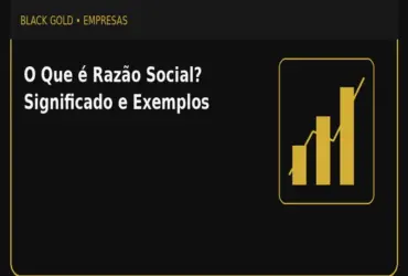 O Que é Razão Social? Significado e Exemplos