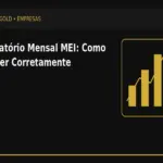 Relatório Mensal MEI: Como Fazer Corretamente